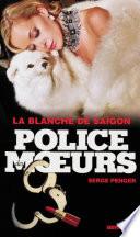 Télécharger le livre libro Police Des Moeurs No226 La Blanche De Saigon